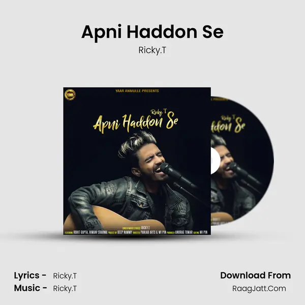 Apni Haddon Se - Ricky.T