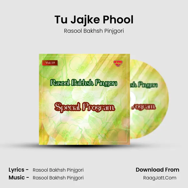 Tu Jajke Phool MP3 Song by Rasool Bakhsh Pinjgori Cover