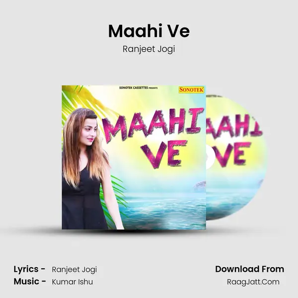 Maahi Ve - Ranjeet Jogi