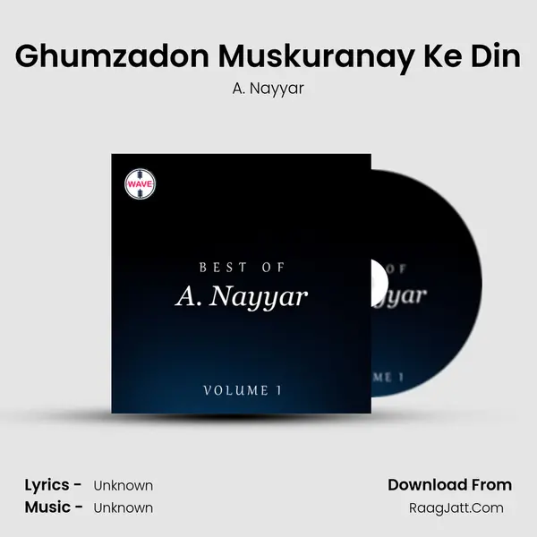 Ghumzadon Muskuranay Ke Din MP3 Song by A. Nayyar Cover