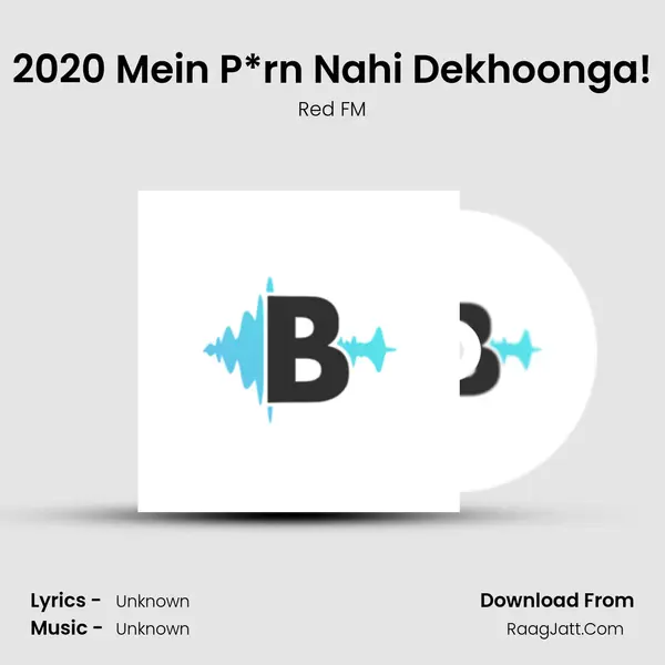 2020 Mein P*rn Nahi Dekhoonga! MP3 Song by Red FM Cover
