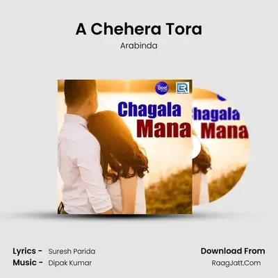 A Chehera Tora MP3 Song by Arabinda Cover