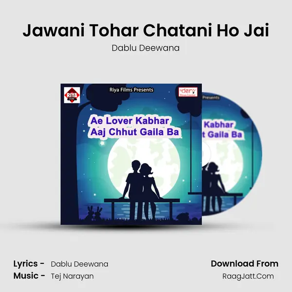 Jawani Tohar Chatani Ho Jai mp3 song