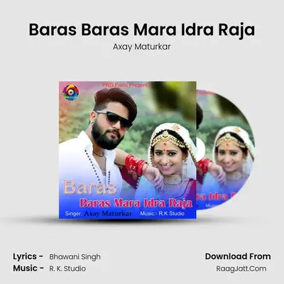 Baras Baras Mara Idra Raja MP3 Song by Axay Maturkar Cover