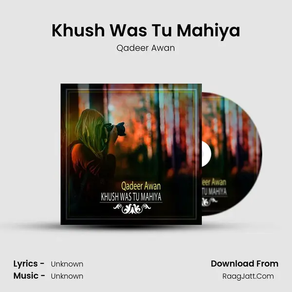 Khush Was Tu Mahiya MP3 Song by Qadeer Awan Cover