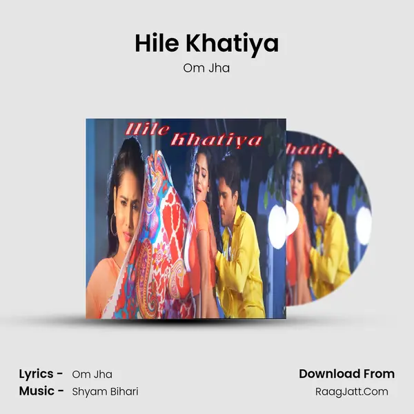 Hile Khatiya MP3 Song by Om Jha Cover
