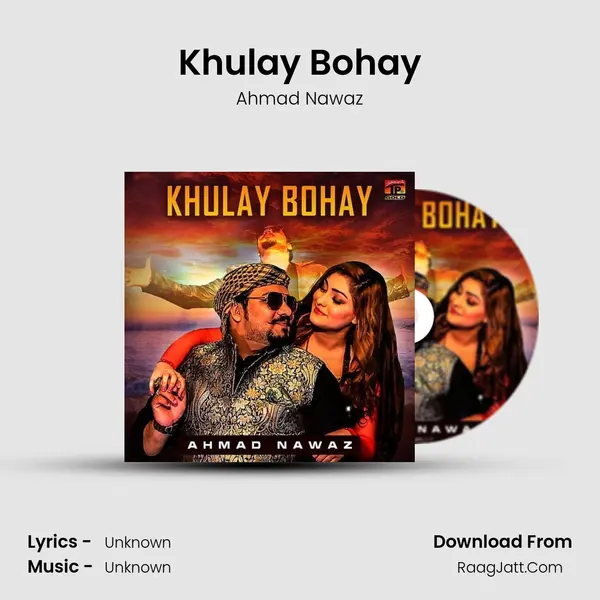 Khulay Bohay MP3 Song by Ahmad Nawaz Cover