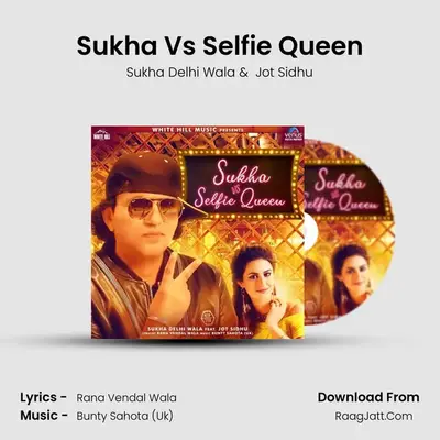 Sukha Vs Selfie Queen MP3 Song by Sukha Delhi Wala Cover