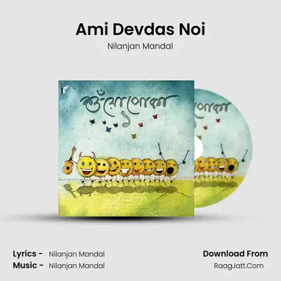Ami Devdas Noi mp3 song