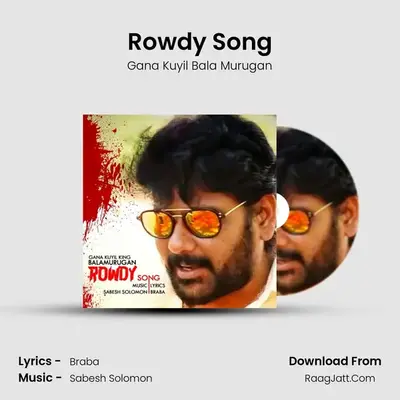 Rowdy - Gana Kuyil Bala Murugan