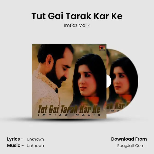 Tut Gai Tarak Kar Ke mp3 song