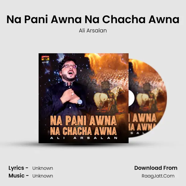 Na Pani Awna Na Chacha Awna MP3 Song by Ali Arsalan Cover