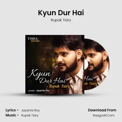 Kyun Dur Hai MP3 Song by Rupak Tiary Cover