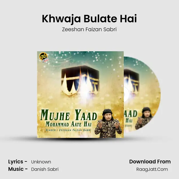Khwaja Bulate Hai MP3 Song by Zeeshan Faizan Sabri Cover