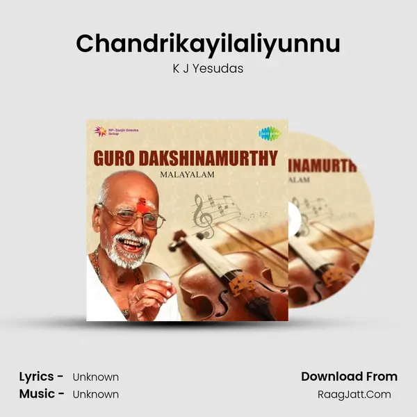 Chandrikayilaliyunnu MP3 Song by K J Yesudas Cover