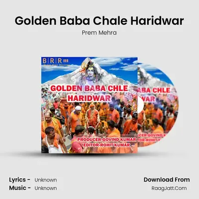 Golden Baba Chale Haridwar MP3 Song by Prem Mehra Cover