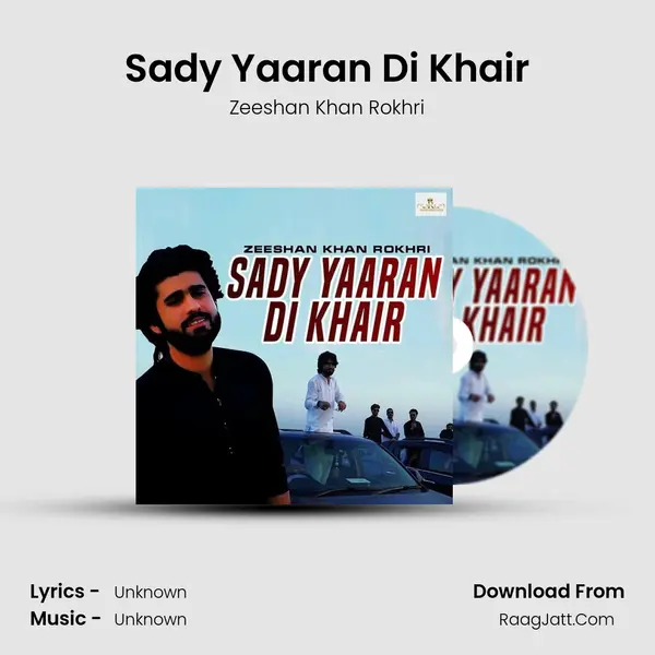 Sady Yaaran Di Khair - Single - Zeeshan Khan Rokhri