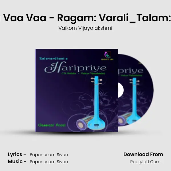 Kaa Vaa Vaa - Ragam: Varali_Talam: Adi MP3 Song by Vaikom Vijayalakshmi Cover
