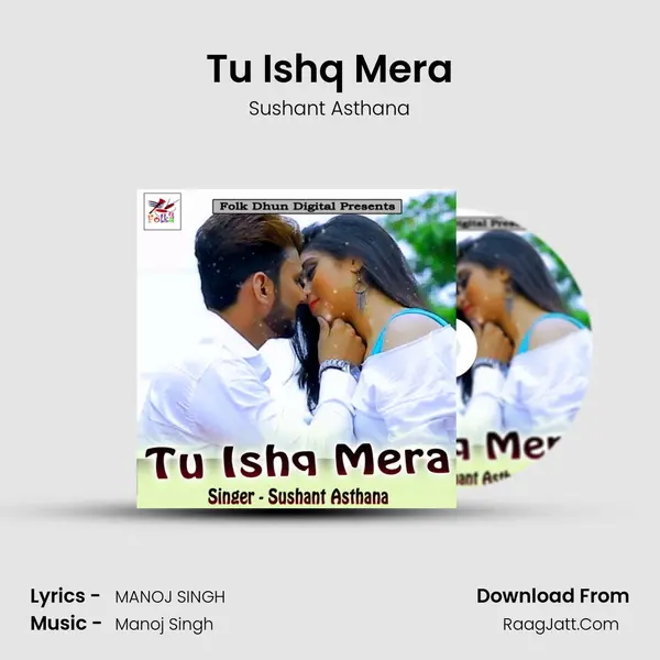 Tu Ishq Mera MP3 Song by Sushant Asthana Cover
