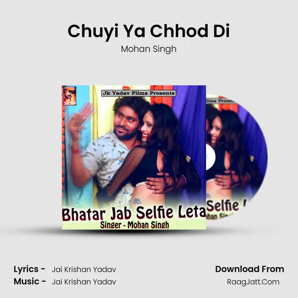 Chuyi Ya Chhod Di MP3 Song by Mohan Singh Cover