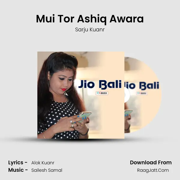Mui Tor Ashiq Awara MP3 Song by Sarju Kuanr Cover