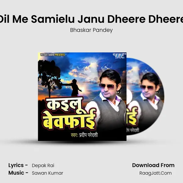Dil Me Samielu Janu Dheere Dheere MP3 Song by Bhaskar Pandey Cover