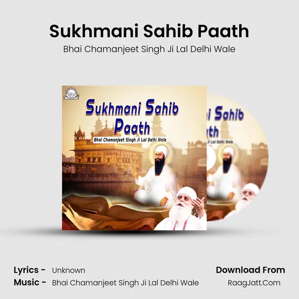 Sukhmani Sahib Paath - Bhai Chamanjeet Singh Ji Lal Delhi Wale