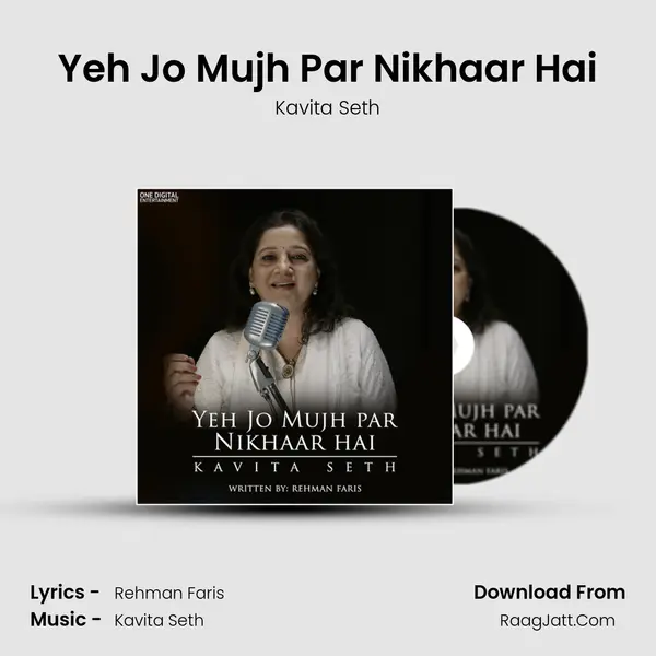 Yeh Jo Mujh Par Nikhaar Hai - Kavita Seth