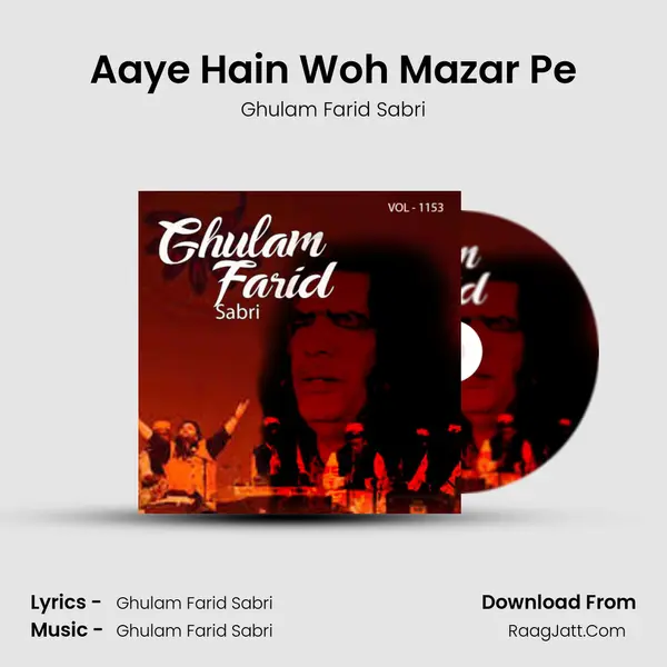 Aaye Hain Woh Mazar Pe mp3 song