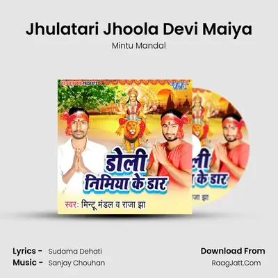 Jhulatari Jhoola Devi Maiya MP3 Song by Mintu Mandal Cover