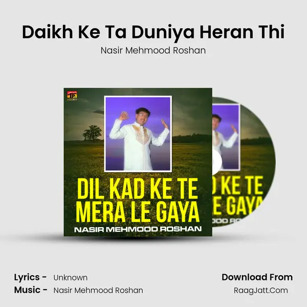 Daikh Ke Ta Duniya Heran Thi mp3 song