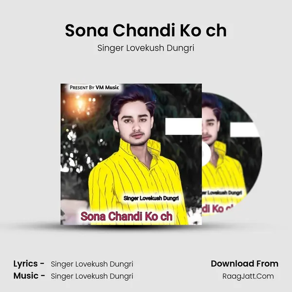 Sona Chandi Ko ch MP3 Song by Singer Lovekush Dungri Cover