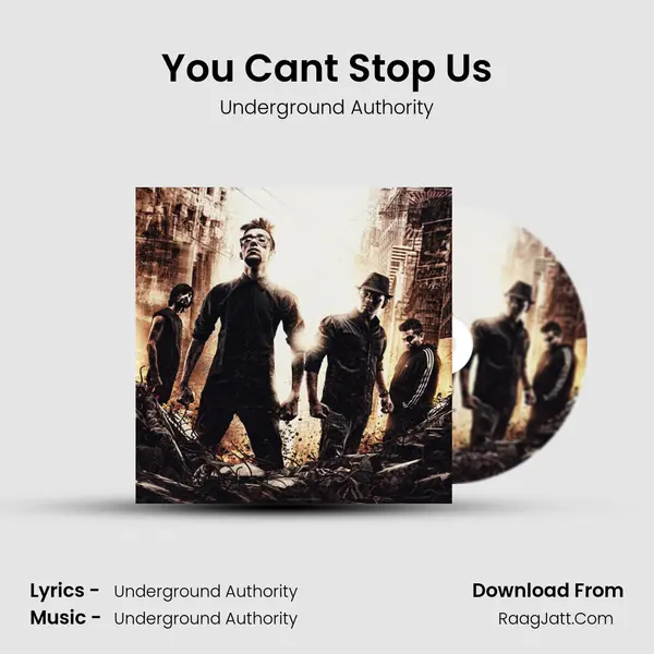 You Can't Stop Us MP3 Song by Underground Authority Cover