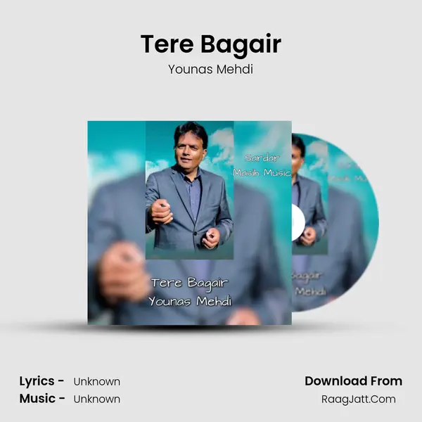 Tere Bagair MP3 Song by Younas Mehdi Cover