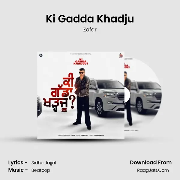 Ki Gadda Khadju - Zafar