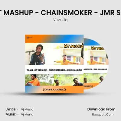Tamil HIT MASHUP - CHAINSMOKER - JMR SHANKAR (Unplugged) - Vj Musiq