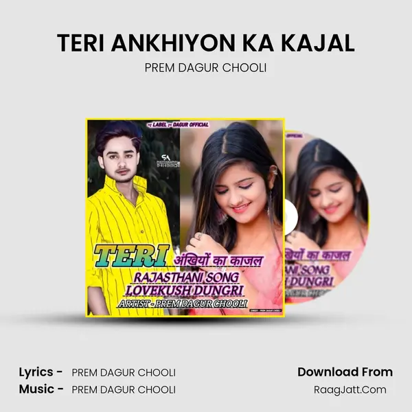 TERI ANKHIYON KA KAJAL - PREM DAGUR CHOOLI