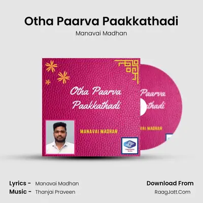 Otha Paarva Paakkathadi - Manavai Madhan