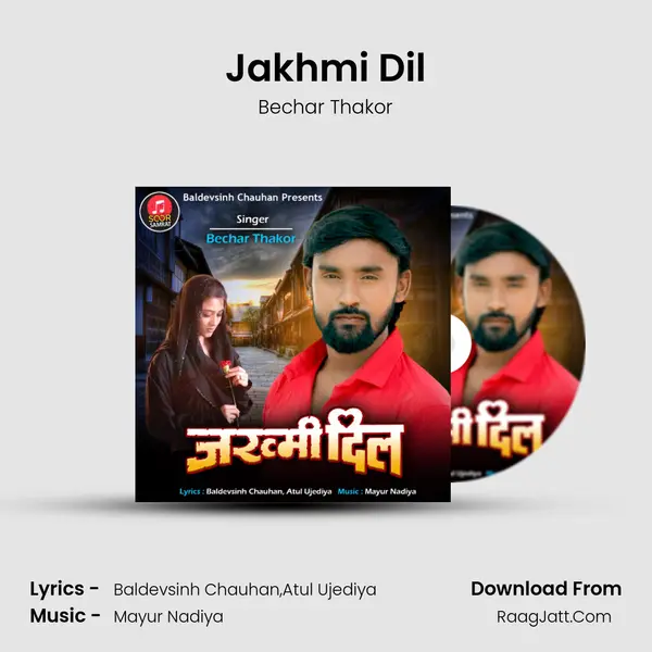 Jakhmi Dil mp3 song