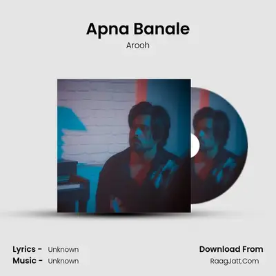Apna Banale mp3 song