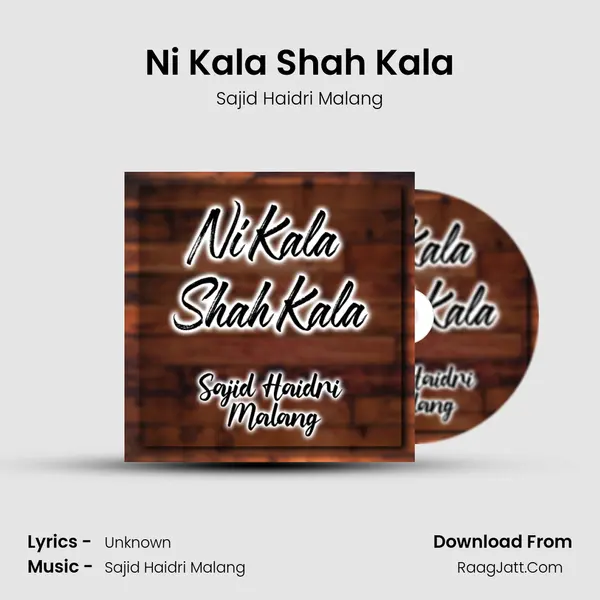 Ni Kala Shah Kala MP3 Song by Sajid Haidri Malang Cover
