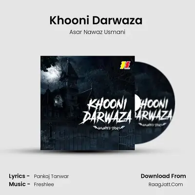 Khooni Darwaza (Haunted Story) MP3 Song by Asar Nawaz Usmani Cover
