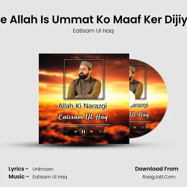 Ae Allah Is Ummat Ko Maaf Ker Dijiye MP3 Song by Eatisam Ul Haq Cover