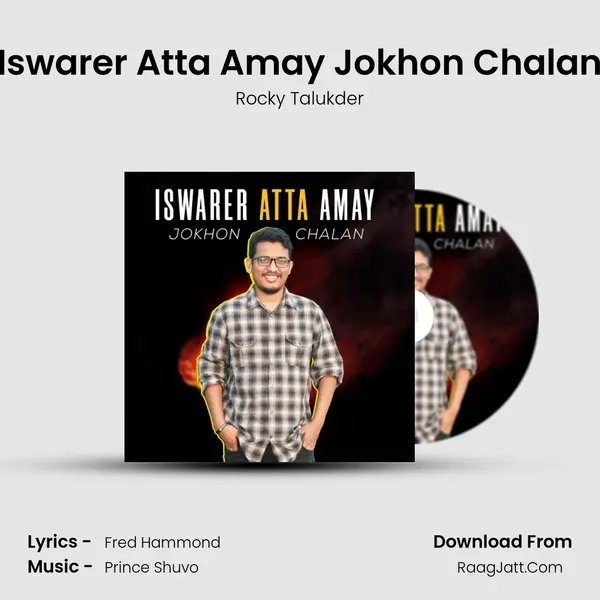Iswarer Atta Amay Jokhon Chalan MP3 Song by Rocky Talukder Cover