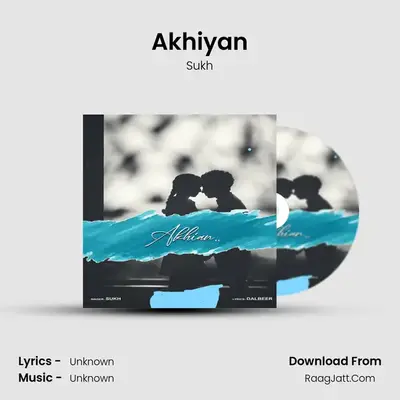 Akhiyan mp3 song