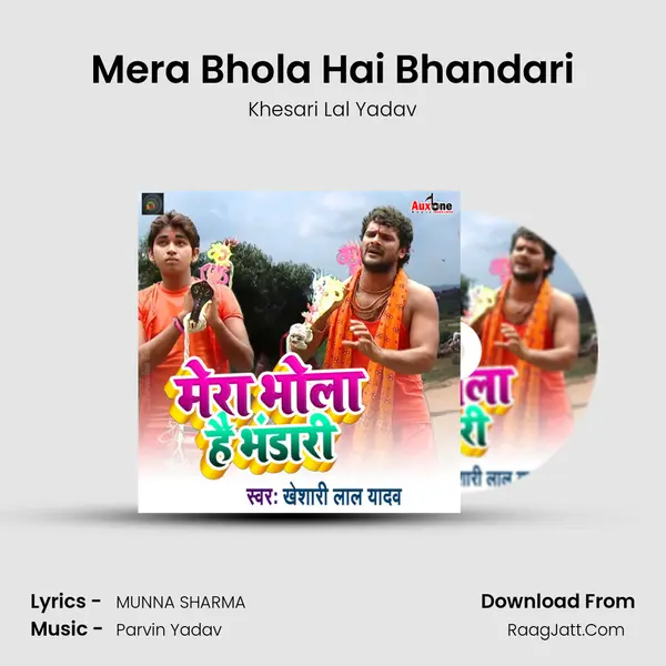 Mera Bhola Hai Bhandari - Khesari Lal Yadav