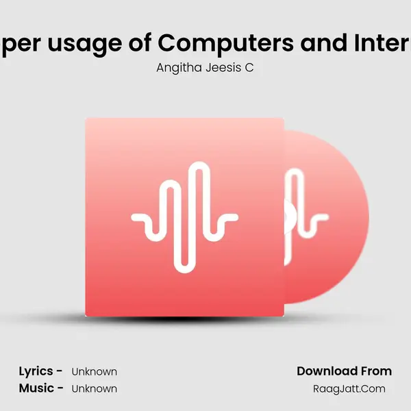 Proper usage of Computers and Internet MP3 Song by Angitha Jeesis C Cover