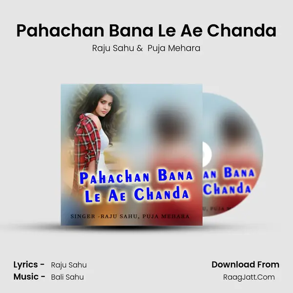 Pahachan Bana Le Ae Chanda mp3 song