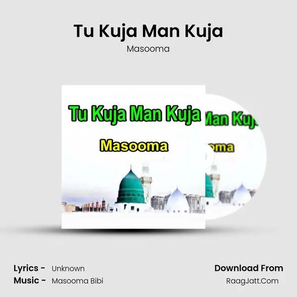 Tu Kuja Man Kuja MP3 Song by Masooma Cover
