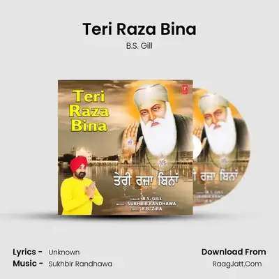 Teri Raza Bina - B.S. Gill